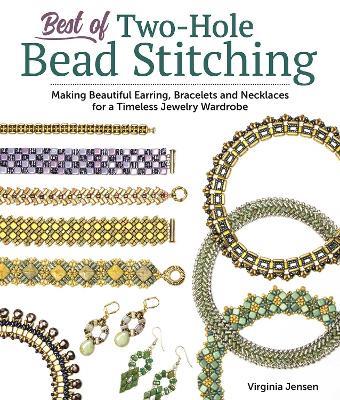 Best of Two-Hole Bead Stitching: Making Beautiful Earrings, Bracelets and Necklaces for a Timeless Jewelry Wardrobe - Virginia Jensen - cover