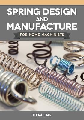 Spring Design and Manufacture for Home Machinists - Tubal Cain - cover