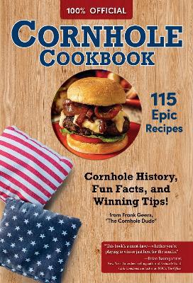 Official Cornhole Cookbook: 115 Epic Recipes: Cornhole History, Fun Facts, and Winning Tips! - Hallie Clark - cover