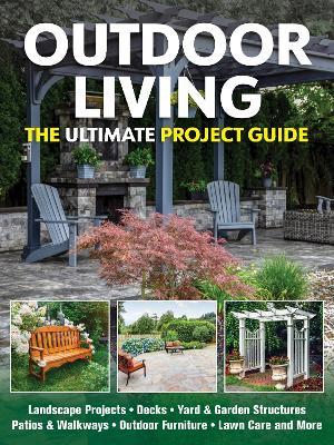 Outdoor Living: The Ultimate Project Guide - Tom Carpenter,Mark Johanson - cover