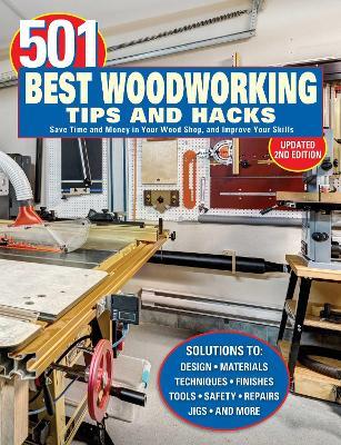 501 Best Woodworking Tips and Hacks: Save Time and Money in Your Wood Shop, and Improve Your Skills - Robert Settich - cover
