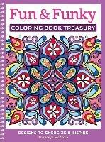 Fun & Funky Coloring Book Treasury: Designs to Energize and Inspire