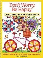 Don't Worry, Be Happy Coloring Book Treasury: Color Your Way To a Calm, Positive Mood - Thaneeya McArdle - cover