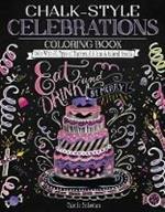 Chalk-Style Celebrations Coloring Book: Color With All Types of Markers, Gel Pens & Colored Pencils