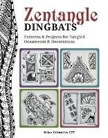 Zentangle Dingbats: Patterns & Projects for Dynamic Tangled Ornaments & Decorations - Brian Crimmins - cover