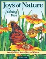 Joys of Nature Coloring Book: Beautiful Birds, Butterflies, and Blooms