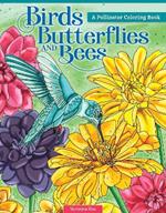 Birds, Butterflies, and Bees: A Pollinator Coloring Book