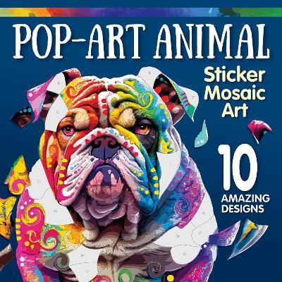 Pop-Art Animal Sticker Mosaic Art: 10 Amazing Designs - Dean Russo - cover