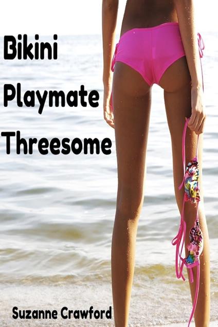 Bikini Playmate Threesome - Suzanne Crawford - ebook