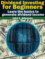 Dividend Investing for Beginners Learn the Basics to Generate Dividend Income from stock market