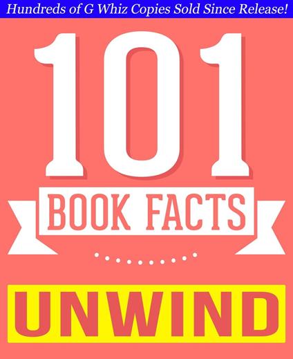 Unwind Dystology - 101 Amazing Facts You Didn't Know