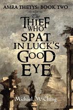 The Thief Who Spat In Luck's Good Eye