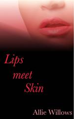 Lips Meet Skin