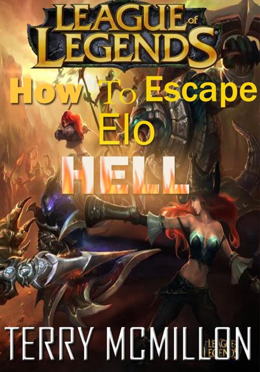 League of Legends Guide: How To Escape Elo Hell