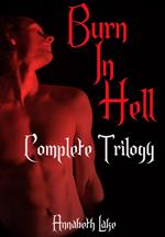 Burn In Hell Complete Trilogy (Gay Demon Erotica