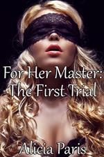 For Her Master: The First Trial (BDSM Erotic Romance