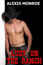 Lust On The Ranch (Gay Cowboy Erotica)