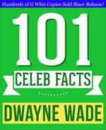 Dwayne Wade - 101 Amazing Facts You Didn't Know