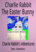 Charlie Rabbit the Easter Bunny