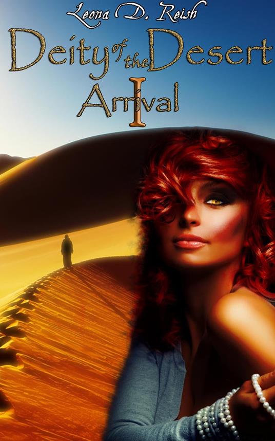 Deity of the Desert I: Arrival - Leona D. Reish - ebook