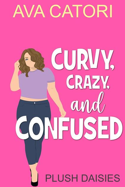 Curvy, Crazy, and Confused
