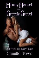 Horny Hansel and Greedy Gretel