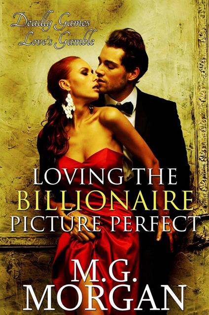 Loving the Billionaire Picture Perfect