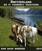 Switzerland: Do It Yourself Vacations