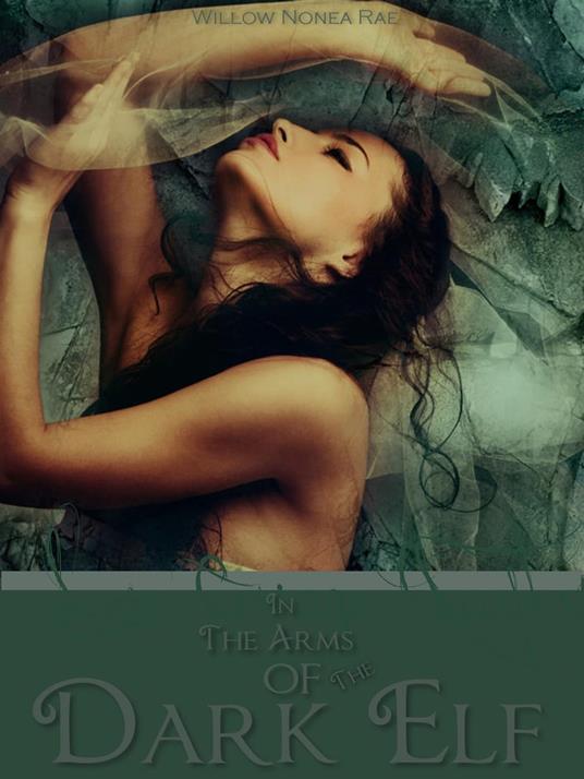 In the Arms of The Dark Elf #1 (a Paranormal romance)
