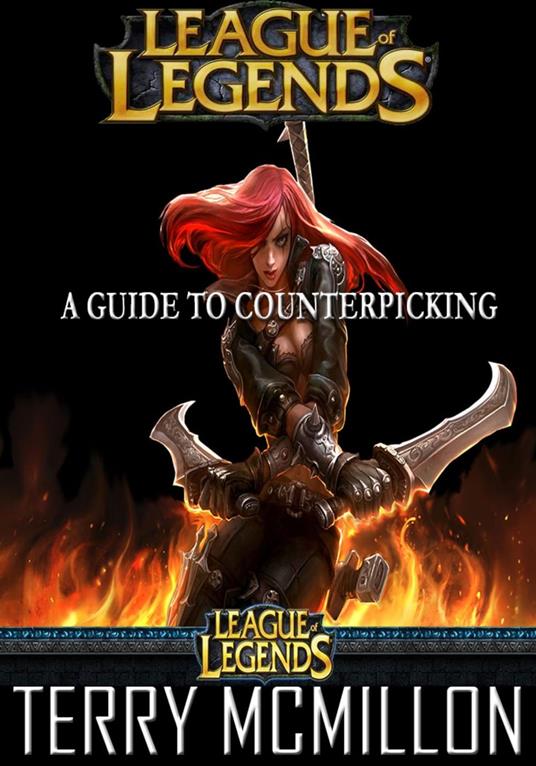 League of Legends Guide: A Guide to Counterpicking