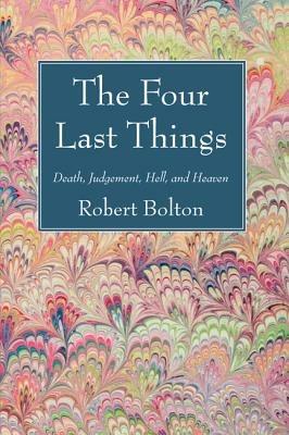 The Four Last Things - Robert Bolton - cover
