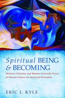 Spiritual Being & Becoming - Eric J Kyle - cover
