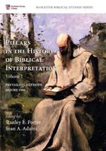 Pillars in the History of Biblical Interpretation, Volume 1: Prevailing Methods Before 1980