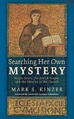 Searching Her Own Mystery: Nostra Aetate, the Jewish People, and the Identity of the Church