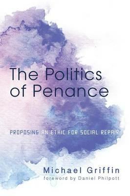 The Politics of Penance - Michael Griffin - cover