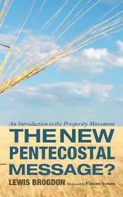 The New Pentecostal Message?: An Introduction to the Prosperity Movement - Lewis Brogdon - cover
