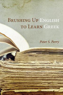 Brushing Up English to Learn Greek - Peter S Perry - cover