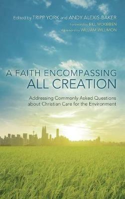 A Faith Encompassing All Creation: Addressing Commonly Asked Questions about Christian Care for the Environment - cover