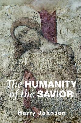 The Humanity of the Savior - Harry Johnson - cover