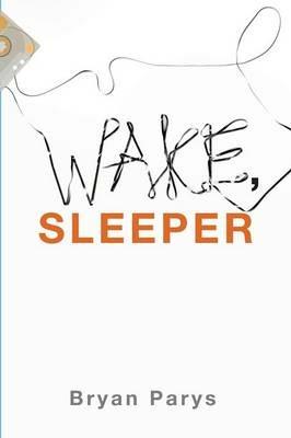 Wake, Sleeper - Bryan Parys - cover