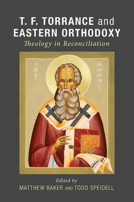 T. F. Torrance and Eastern Orthodoxy - cover