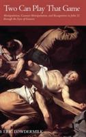 Two Can Play That Game: Manipulation, Counter-Manipulation, and Recognition in John 21 Through the Eyes of Genesis