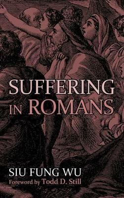 Suffering in Romans - Siu Fung Wu - cover