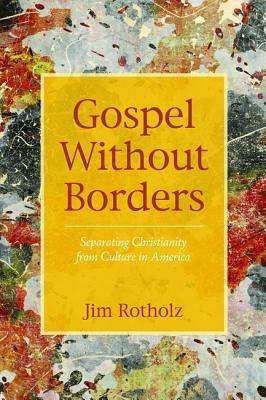 Gospel Without Borders - Jim Rotholz - cover