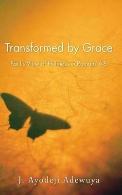 Transformed by Grace - J Ayodeji Adewuya - cover