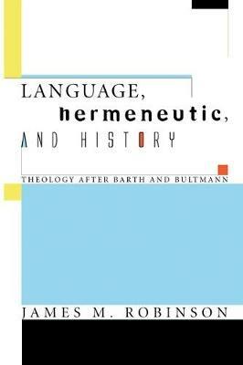 Language, Hermeneutic, and History - James M Robinson - cover