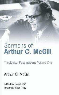 Sermons of Arthur C. McGill - Arthur C McGill - cover