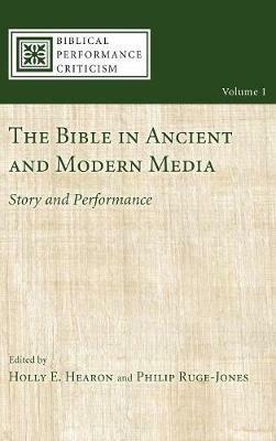 The Bible in Ancient and Modern Media: Story and Performance - cover