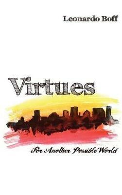 Virtues: For Another Possible World - Leonardo Boff - cover