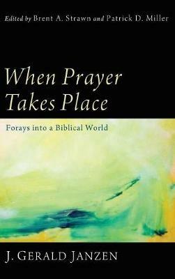 When Prayer Takes Place - J Gerald Janzen - cover